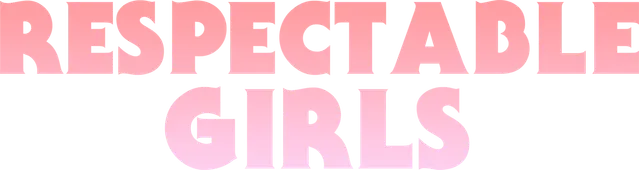 Respectable Girls title art image