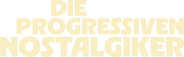 Die progressiven Nostalgiker
