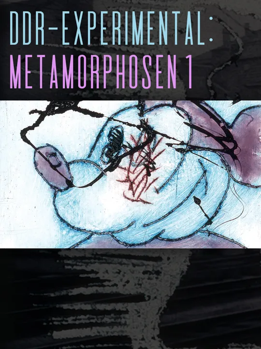DDR-Experimental: Metamorphosen 1