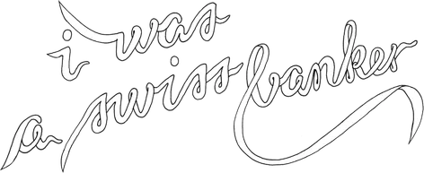 I Was a Swiss Banker