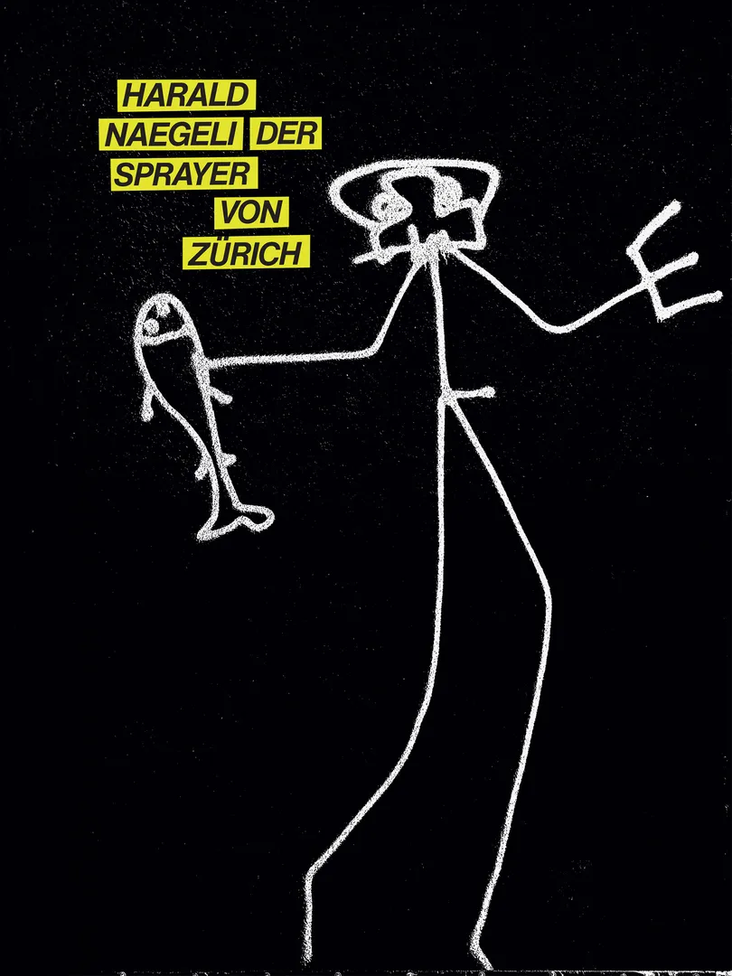 Harald Naegeli - Der Sprayer von Zürich