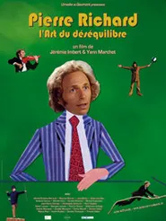 Pierre Richard, l'art du déséquilibre