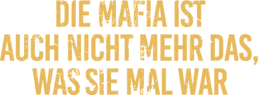 Die Mafia ist auch nicht mehr das, was sie mal war title art image