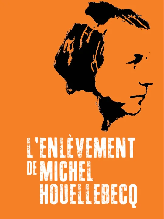 The Kidnapping of Michel Houellebecq