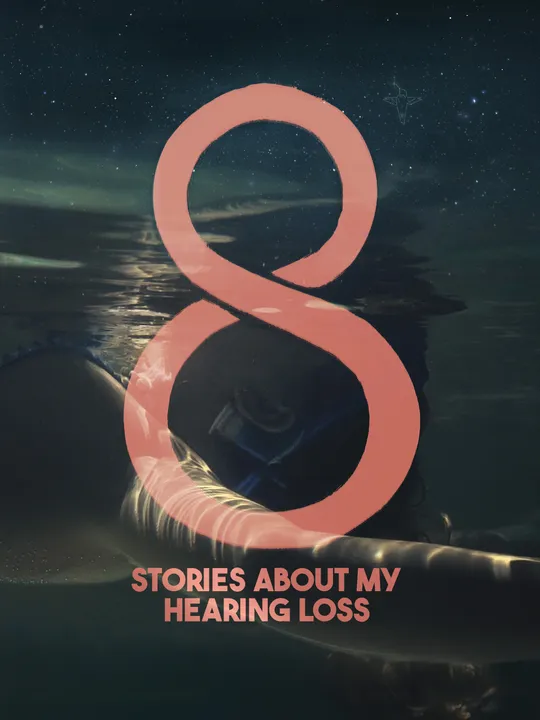 8 Stories About My Hearing Loss