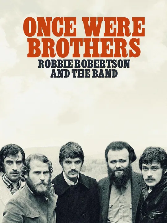 Once Were Brothers: Robbie Robertson and The Band