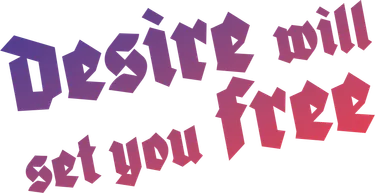 Desire Will Set You Free title art image