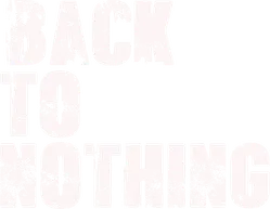 Back to Nothing
