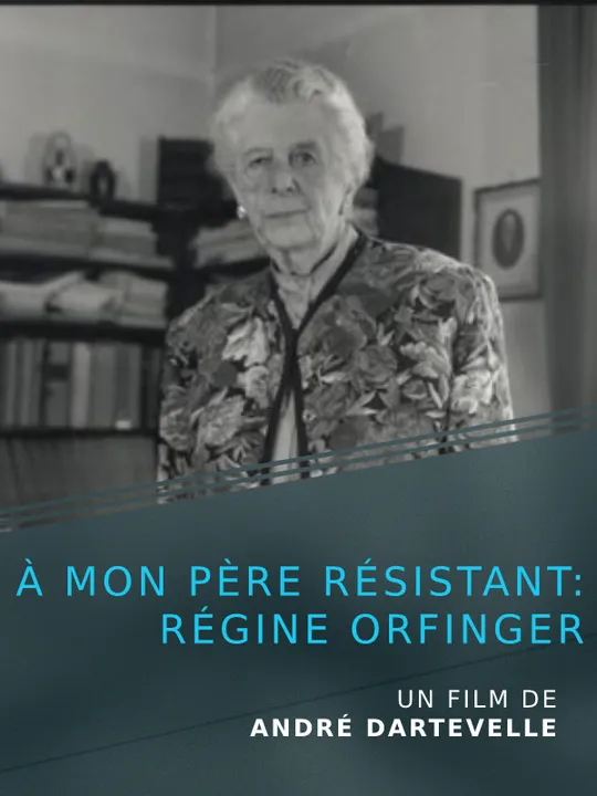 A mon père résistant : Régine Orfinger