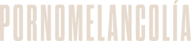 Pornomelancolía