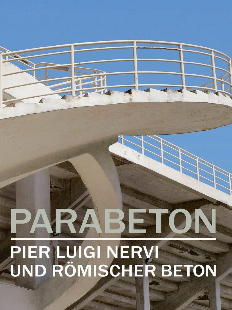Parabeton: Pier Luigi Nervi and Roman Concrete