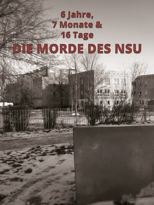 6 Jahre, 7 Monate und 16 Tage - die Morde des NSU