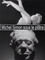 Michel Simon sous le plâtre