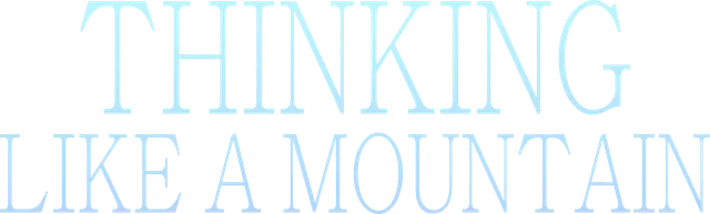 Thinking like a mountain