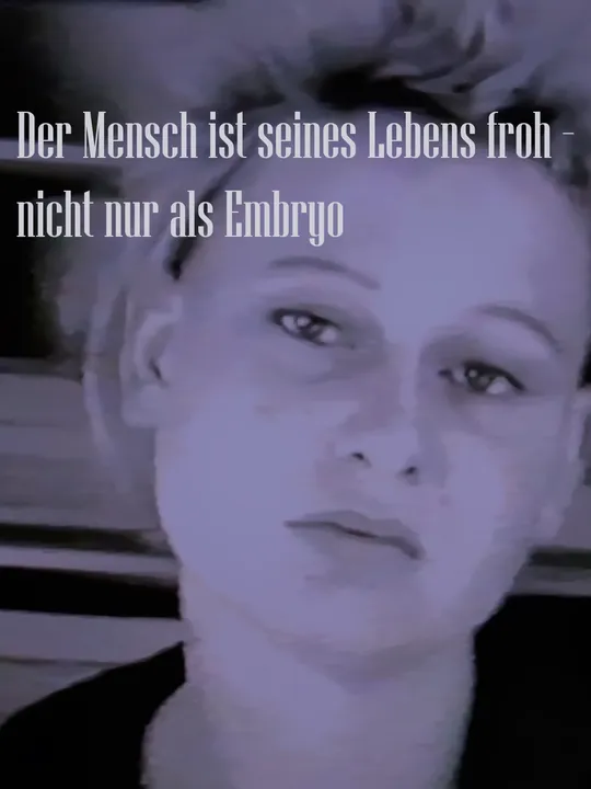 Der Mensch ist seines Lebens froh – nicht nur als Embryo