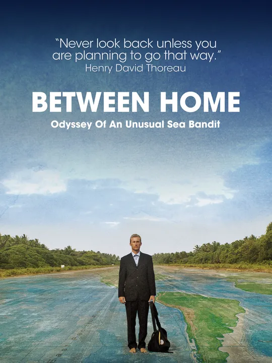 Between Home - Odyssey of an Unusual Sea Bandit