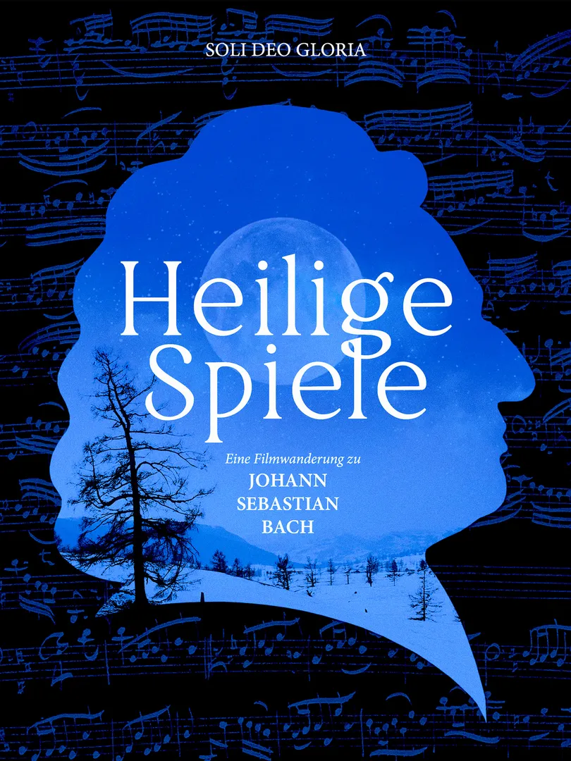 Heilige Spiele - Eine Filmwanderung zu Johann Sebastian Bach