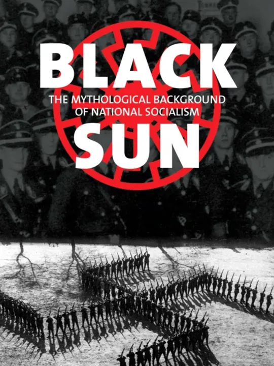 Schwarze Sonne - Mythologische Hintergründe des Nationalsozialismus