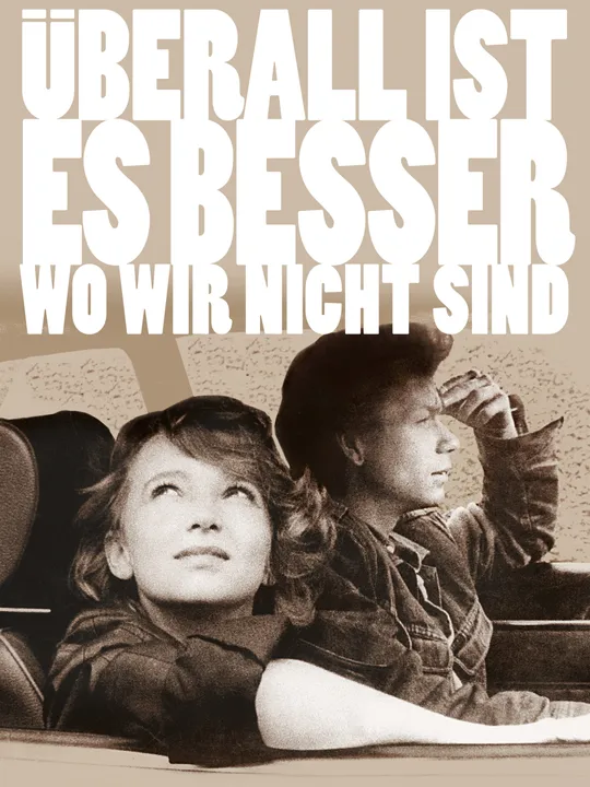 Überall ist es besser, wo wir nicht sind
