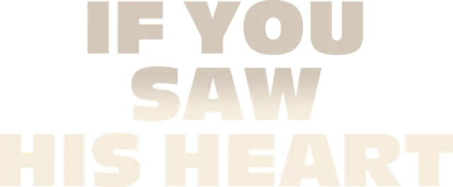 If You Saw His Heart title art image
