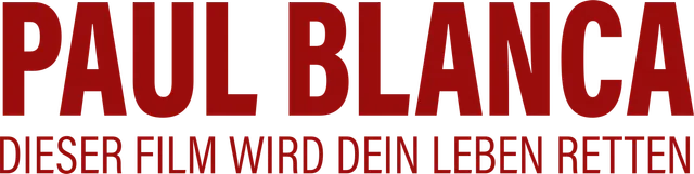 Paul Blanca - Dieser Film wird dein Leben retten title art image