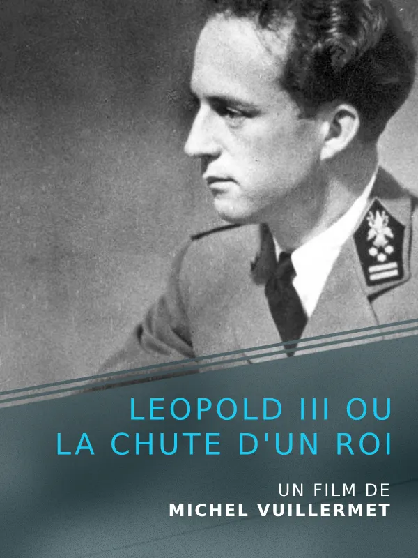 Léopold III ou la chute d’un roi