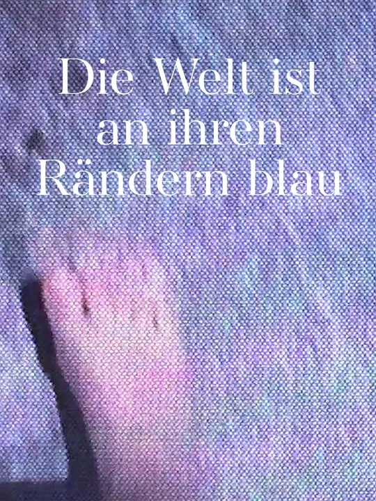 Die Welt ist an ihren Rändern blau