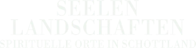 Seelenlandschaften: Spirituelle Orte in Schottland