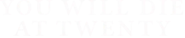 You Will Die at Twenty title art image