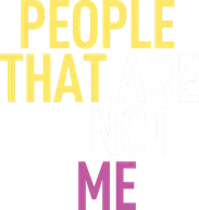 People That Are Not Me