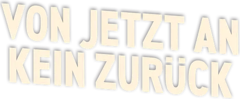 Von jetzt an kein Zurück title art image