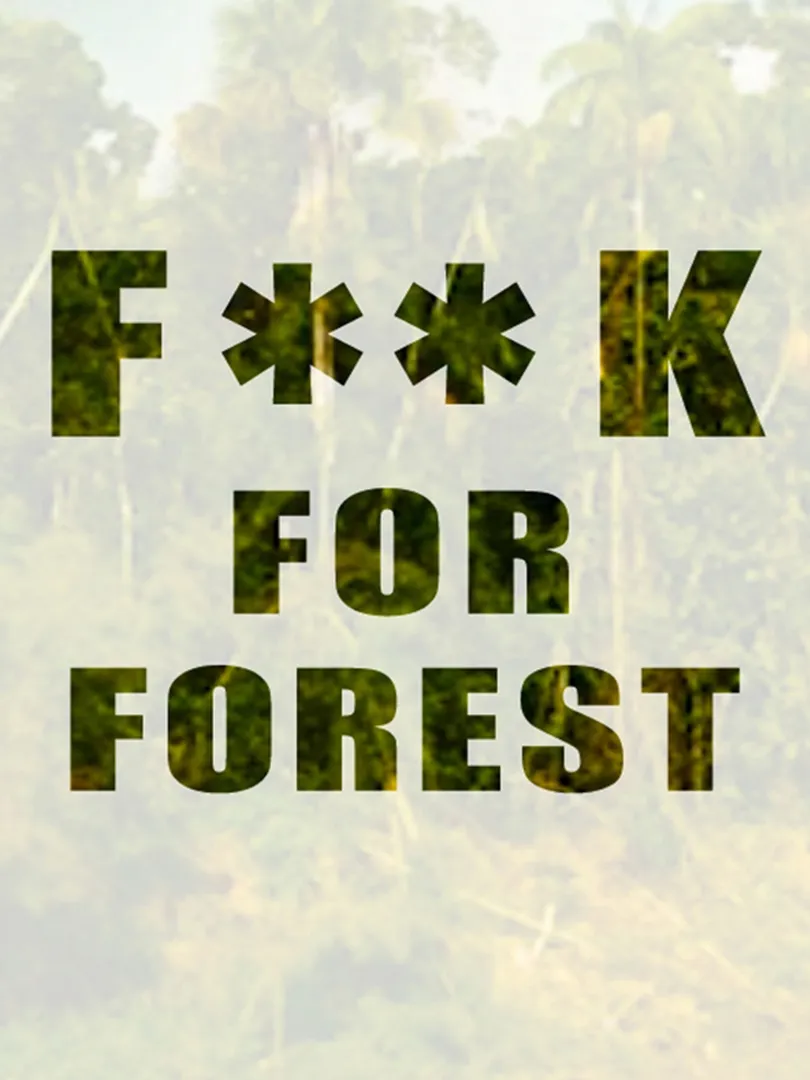 Fuck For Forest