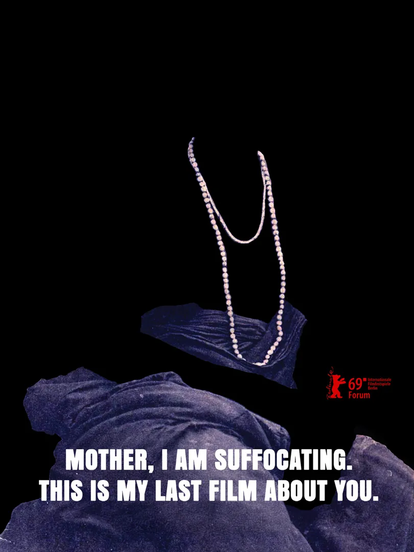 Mother, I Am Suffocating. This Is My Last Film About You.