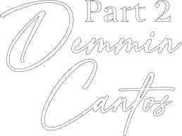Demmin Cantos - Part 2